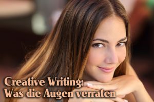 Creative writing: Was die Augen verraten