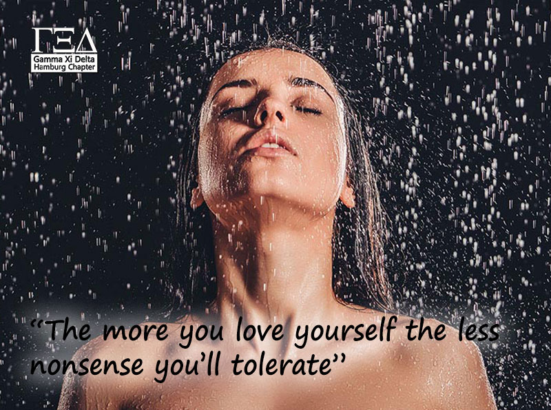 “The more you love yourself the less nonsense you’ll tolerate”