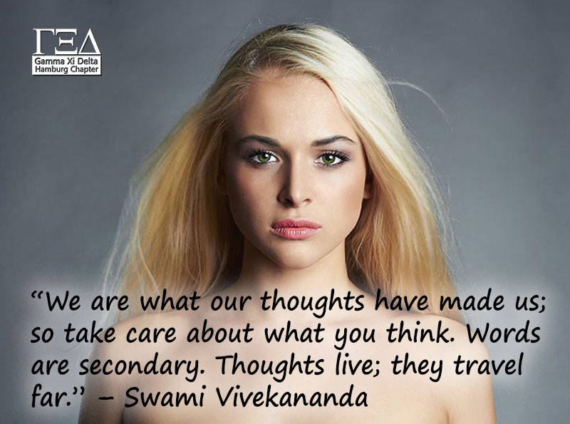 “We are what our thoughts have made us; so take care about what you think. Words are secondary. Thoughts live; they travel far.” – Swami Vivekananda