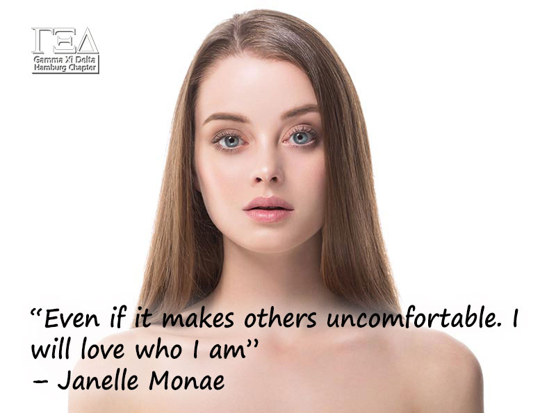“Even if it makes others uncomfortable. I will love who I am” – Janelle Monae