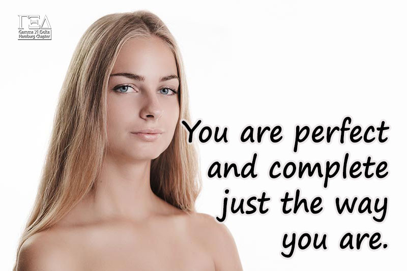 You are perfect and complete just the way you are.