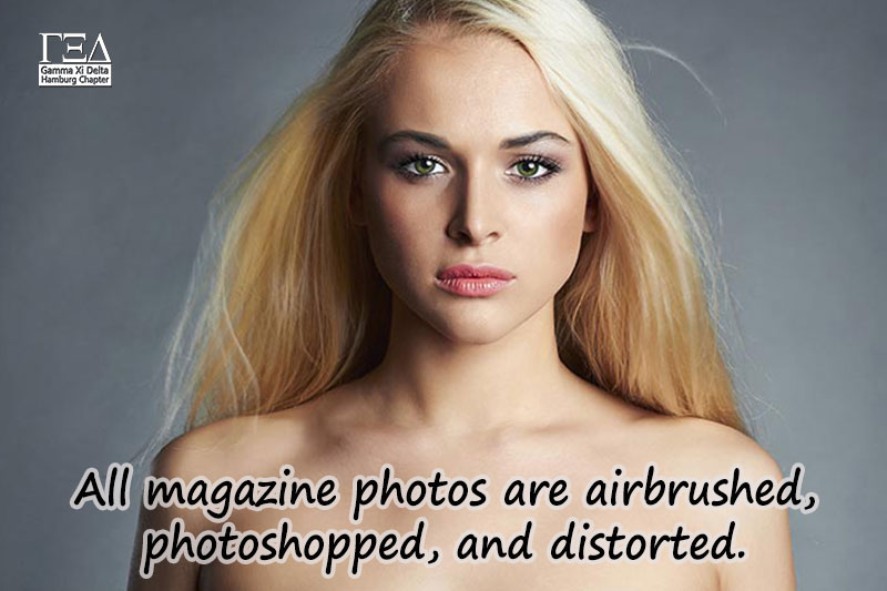 All magazine photos are airbrushed, photoshopped and distorted.