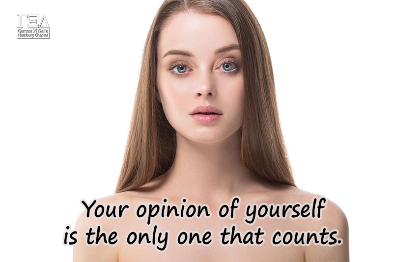 Your opinion of yourself is the only one that counts.