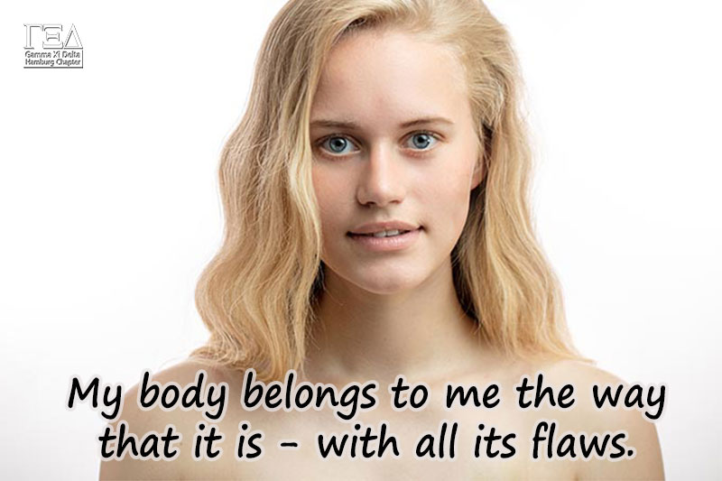 My body belongs to me the way it is - with all its flaws.
