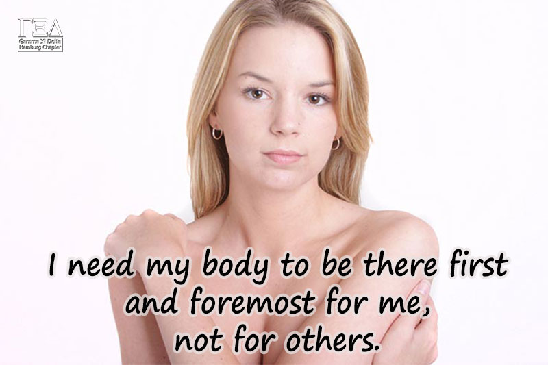 I need my body to be there first and foremost for me, not for others.